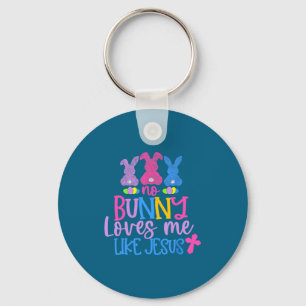 Happy Easter Day No Bunny Loves Me Like Jesus Key Ring