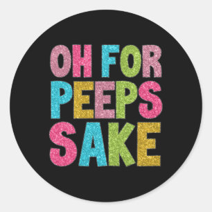 Happy Easter Day Oh Peeeps Funny Easter Groovy Sak Classic Round Sticker
