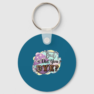 Happy Easter Eggs But Did You Dye For Boys Kids Gi Key Ring