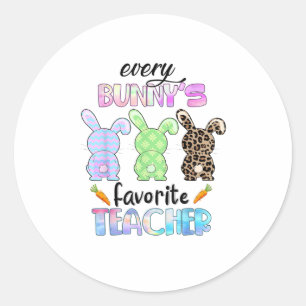 Happy Easter Every Bunny Is Favourite Teacher Rabb Classic Round Sticker