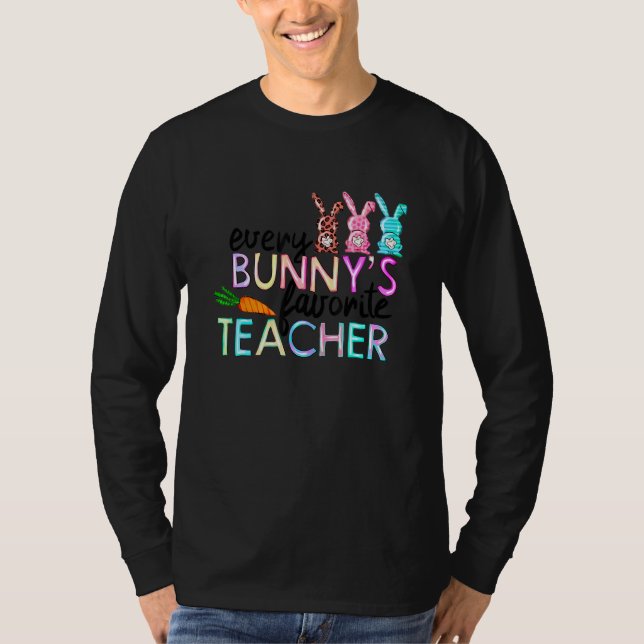 Happy Easter Every Bunny Is Favourite Teacher Rabb T-Shirt (Front)