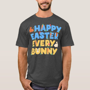 Happy easter Every Bunny T-Shirt