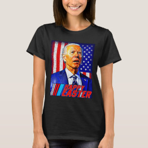 Happy Easter Funny Joe Biden 4th Of July Men Women T-Shirt