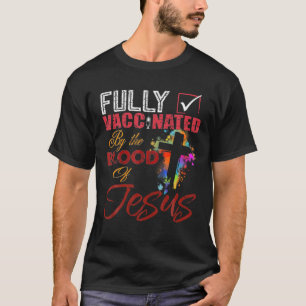 Happy Easter Gifts Fully Vaccinated By The Blood O T-Shirt