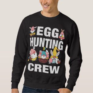 Happy Easter Gnomes with bunny ears Easter egg hun Sweatshirt