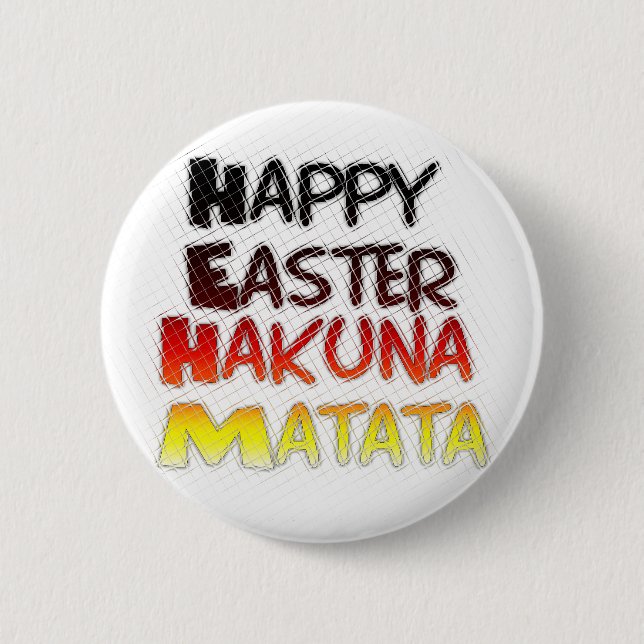 Happy Easter: Hakuna Matata Text Art Design 6 Cm Round Badge (Front)
