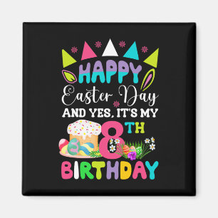 Happy Easter It's My 8th Birthday Bunny Eggs Boys  Magnet