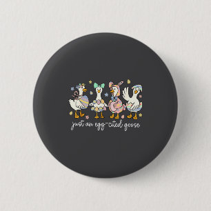 Happy Easter Just An Egg-cited Goose Egg Bunny Gir 6 Cm Round Badge