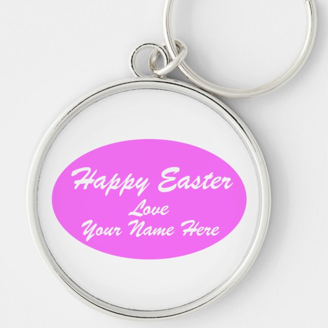 Happy Easter, Love, Your Name. Here.. Key Ring (Front)