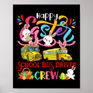 Happy Easter School Bus Driver Crew Bunny Rabbit E Poster