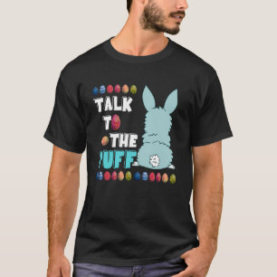 Happy Easter Talk To Puff Happy Easter Egg Easter T-Shirt