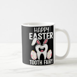 Happy Easter Tooth Fairy Dentist Dental Hygienist Coffee Mug