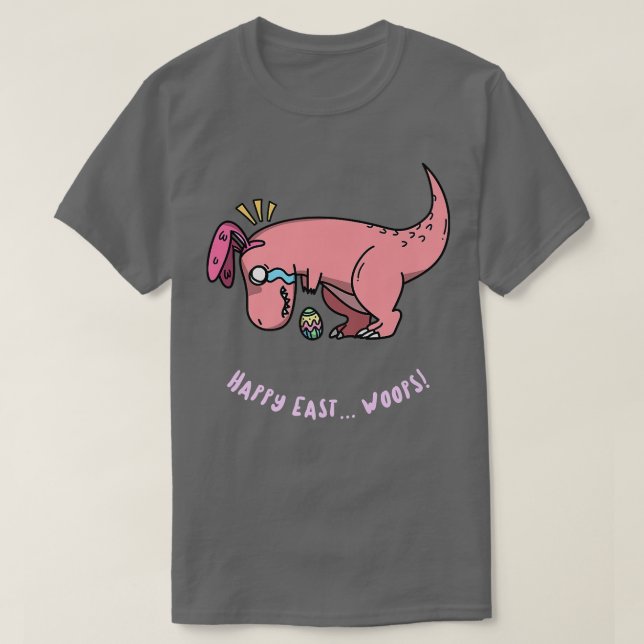Happy Easter Woops Funny Dinosaur Design  T-Shirt (Design Front)
