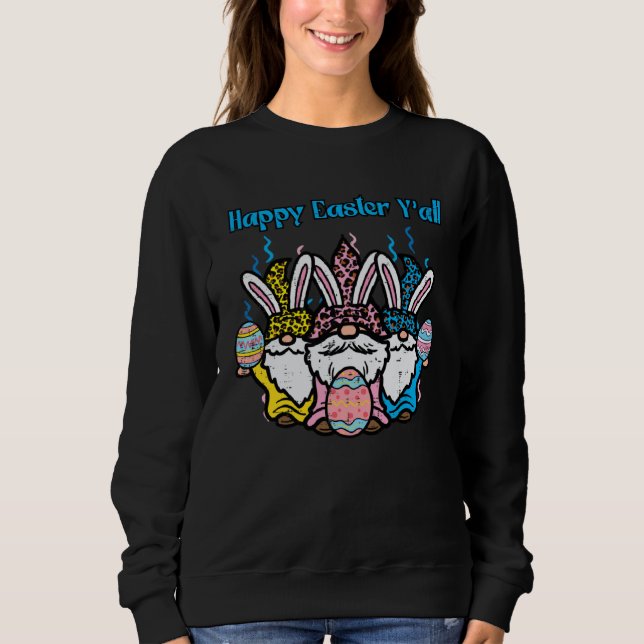 Happy Easter Yall Rabbit Gnomes Women Girls Kids T Sweatshirt (Front)