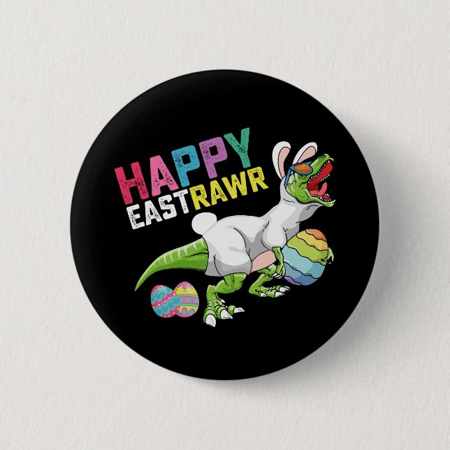 Happy Eastrawr T Rex Dinosaur Easter Bunny Egg 6 Cm Round Badge (Front)