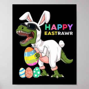 Happy Eastrawr T Rex Easter Bunny Dinosaur Eggs Bo Poster