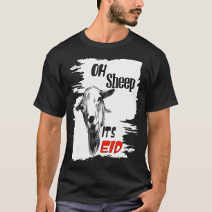 Happy Eid Adha Mubarak Cool Islamic Oh Sheep It's T-Shirt