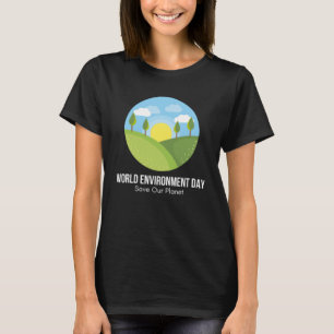 Happy Environment Day Our Planet 27 T-Shirt