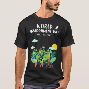 Happy Environment Day Our Planet 6 T-Shirt