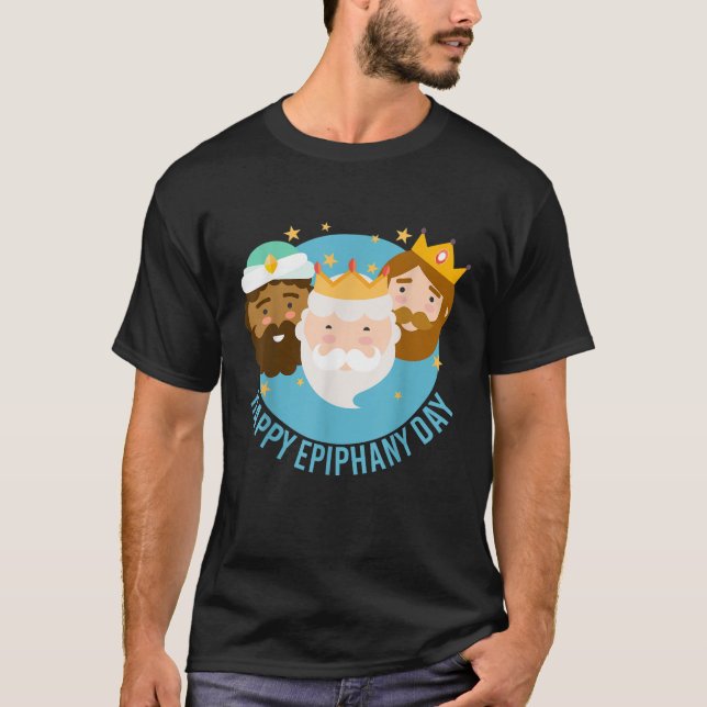 Happy Epiphany Day Three Kings Day T-Shirt (Front)