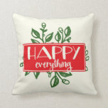 Happy Everything | Holiday Throw Pillow<br><div class="desc">Happy Everything | Holiday Throw Pillow.  Background colour is a cream/ivory.</div>