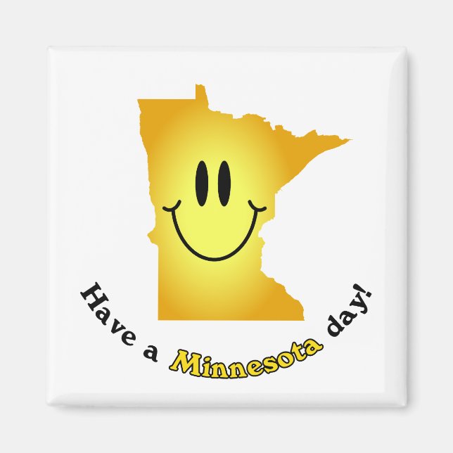 Happy Face - Have a Minnesota Day! Magnet (Front)