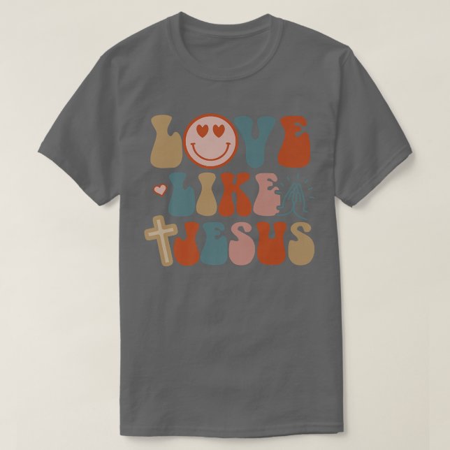 Happy Face Retro Groovy Love Like Jesus Faith Chri T-Shirt (Design Front)
