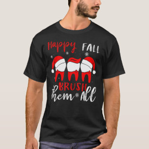 Happy Fall Brush Them All Dental Dentist Squad Chr T-Shirt