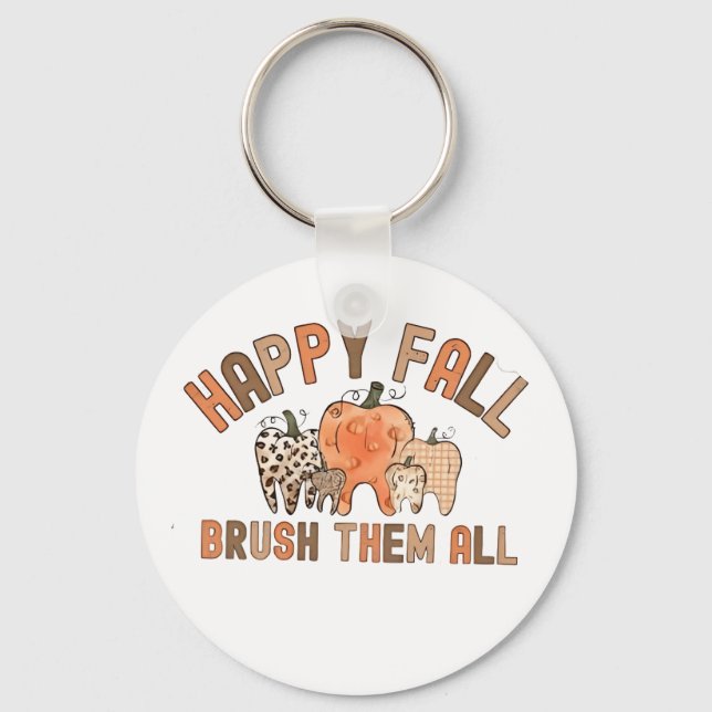 Happy Fall Brush Them All Dental Dentist Teeth Key Ring (Front)