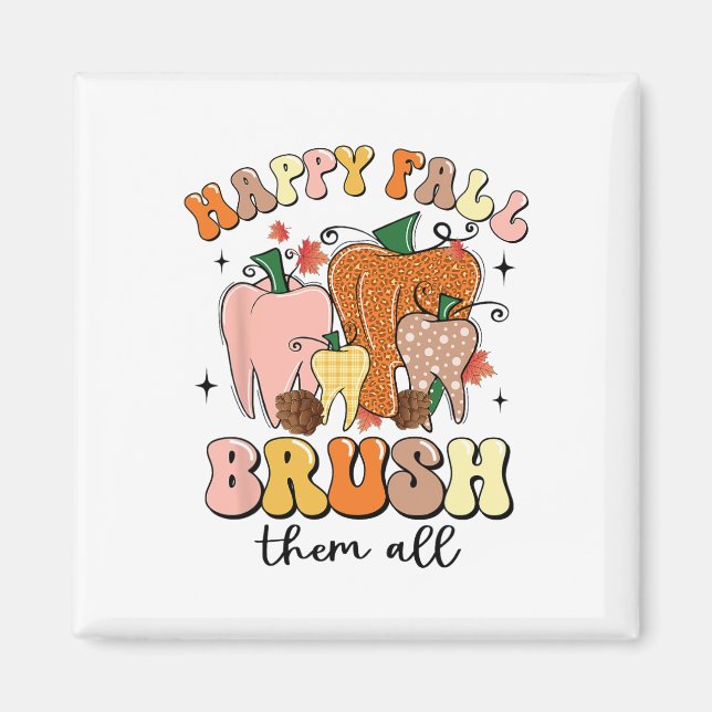 Happy Fall Brush Them All  Magnet (Front)
