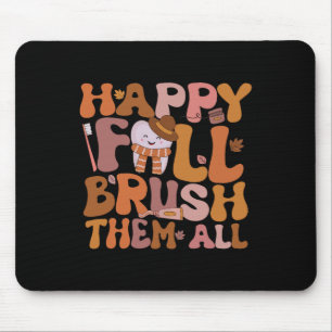 Happy Fall Brush Them All Pediatric Dentist Dental Mouse Pad