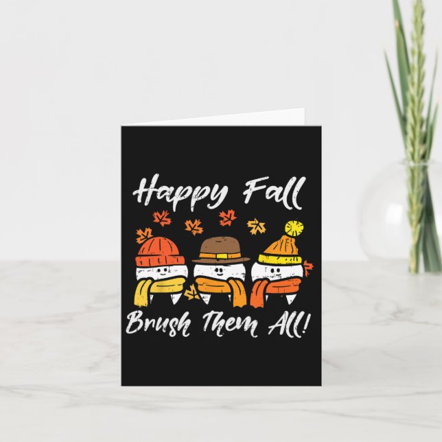 Happy Fall Brush Them All Teeth Thanksgiving Denta Card (Front)