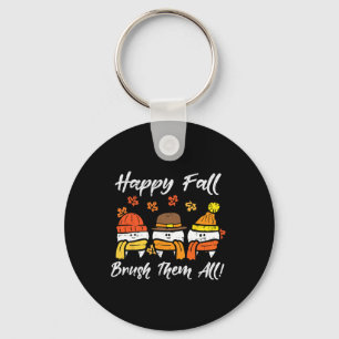 Happy Fall Brush Them All Teeth Thanksgiving Denta Key Ring