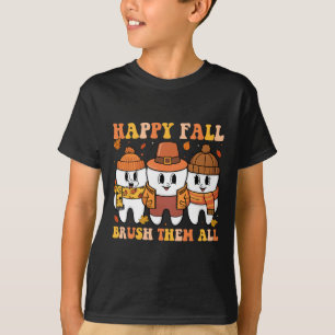 Happy Fall Brush Them All Teeth Thanksgiving Denta T-Shirt