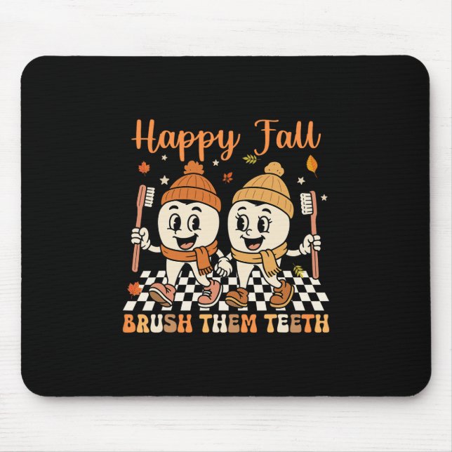 Happy Fall Brush Them Teeth Dentist Dental Thanksg Mouse Pad (Front)