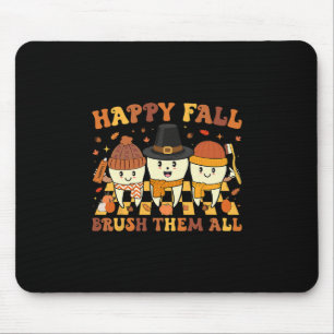 Happy Fall Brush Them Teeth Dentist Dental Thanksg Mouse Pad