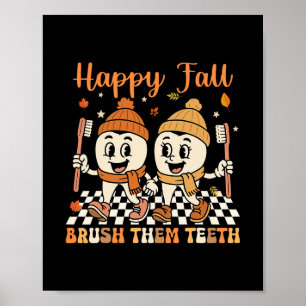 Happy Fall Brush Them Teeth Dentist Dental Thanksg Poster