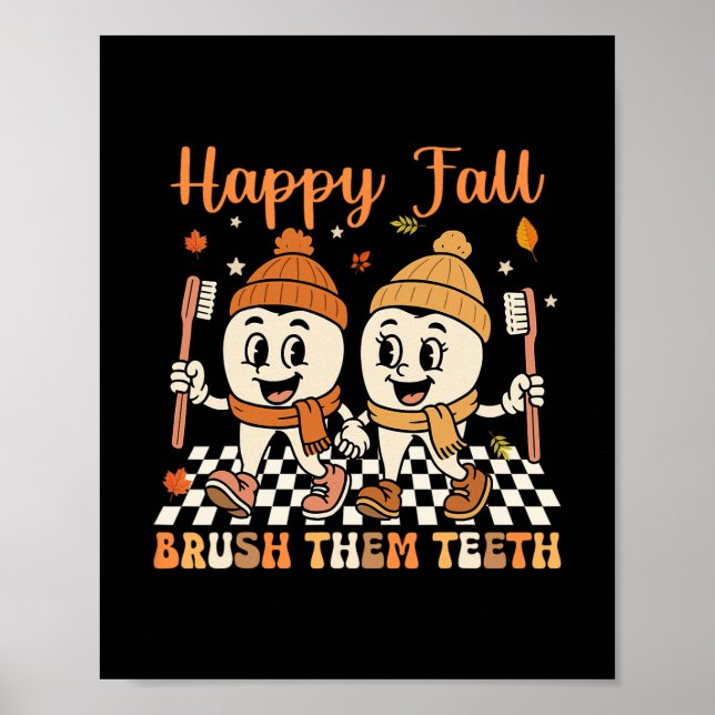 Happy Fall Brush Them Teeth Dentist Dental Thanksg Poster (Front)
