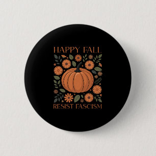 Happy Fall Resist Fascism Trump Halloween Feminist 6 Cm Round Badge