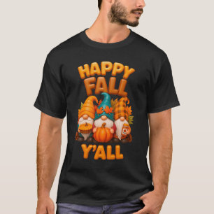 Happy Fall Y_all Gnome Squad Pumpkin Autumn Thanks T-Shirt