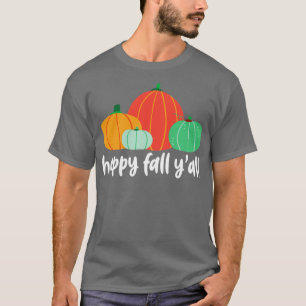 happy fall yall23 T-Shirt