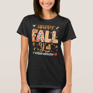 Happy Fall Y'all 4th Grade Teacher Autumn Leaves P T-Shirt