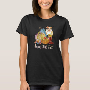 Happy Fall Y'all Bulldog Dog Mum Pumpkin Fall Than T-Shirt