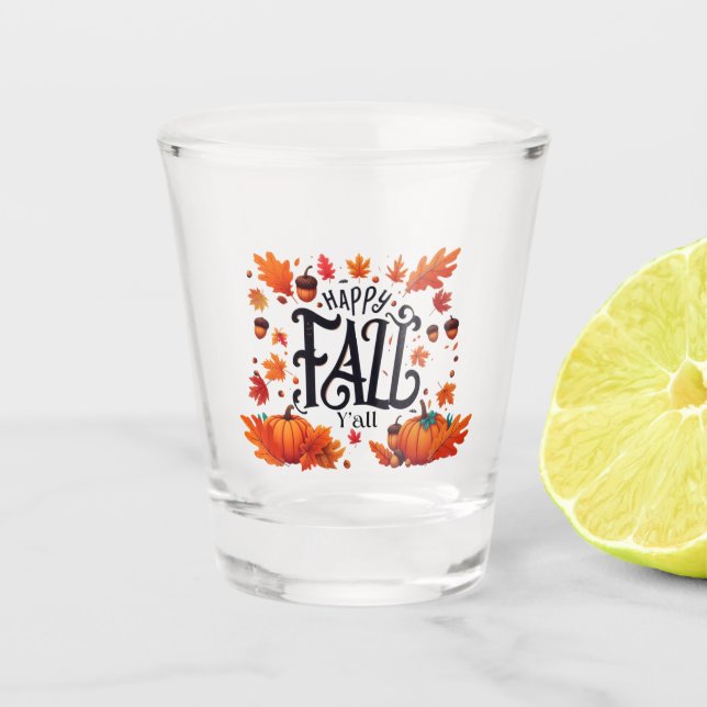 Happy Fall Y'all classic  Shot Glass (Front)