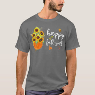 Happy Fall Yall Cute Sunflowers Pumpkin Autumn Fal T-Shirt