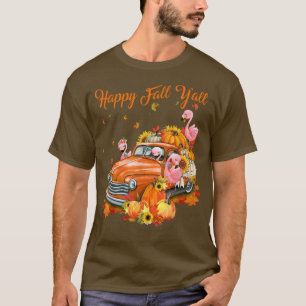 Happy Fall Y'all Flamingo Pumpkin Truck Autumn Tha T-Shirt