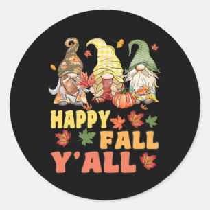 Happy Fall Y'all Gnome Pumpkin Funny Autumn Gnomes Classic Round Sticker