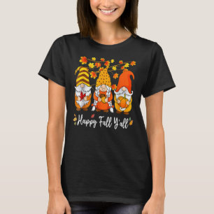 Happy Fall Y'all Gnome Pumpkin Leaves Autumn Thank T-Shirt