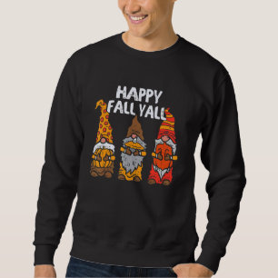 Happy Fall Y'all Gnomes Pumpkin Fall Autumn Thanks Sweatshirt