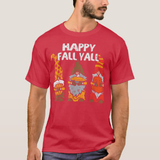 Happy Fall Yall Gnomes Pumpkin Fall Autumn Thanksg T-Shirt